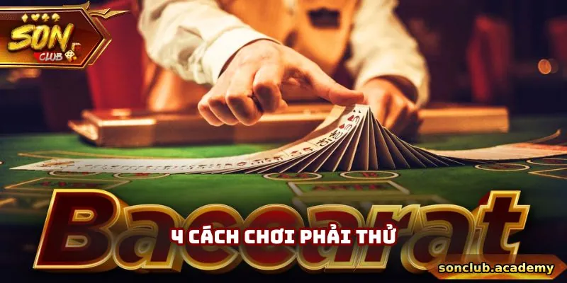 Công Thức Tính Cầu Baccarat - Bí Kíp Bất Bại Mọi Cuộc Chơi 2 4 cách chơi phải thử