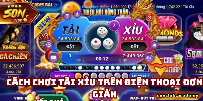 Cách Chơi Tài Xỉu Trên Điện Thoại Mọi Lúc Mọi Nơi Tại Sonclub 2 Cách chơi tài xỉu trên điện thoại đơn giản