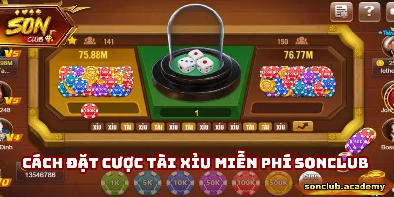 Tài Xỉu Miễn Phí - Giải Trí Không Lo Mất Phí Tại Sonclub 2 Cách đặt cược tài xỉu miễn phí Sonclub cho tân binh