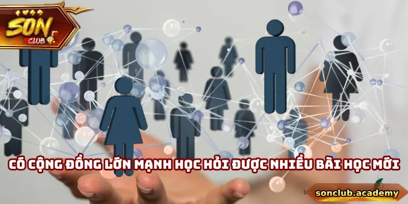 Giới Thiệu Sonclub - Sân Chơi Giải Trí Hàng Đầu Châu Á 4 Có cộng đồng lớn mạnh để học hỏi được nhiều bài học mới