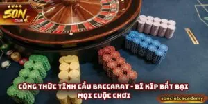 Công Thức Tính Cầu Baccarat - Bí Kíp Bất Bại Mọi Cuộc Chơi