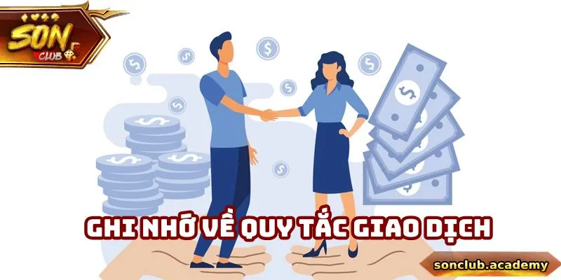 Chính Sách Bảo Mật Sonclub - Tổng Hợp Nội Dung Cần Nhớ 3 Ghi nhớ về quy tắc giao dịch