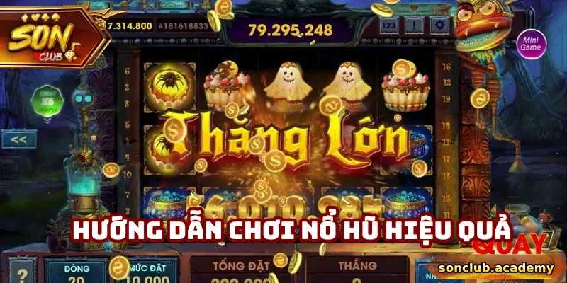 Hướng Dẫn Chơi Nổ Hũ Hiệu Quả Để Thắng Giải Lớn 2 Hướng dẫn chơi nổ hũ hiệu quả