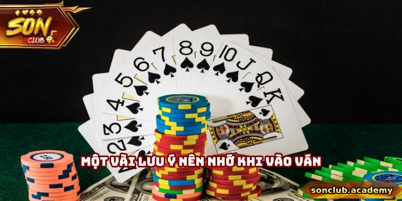 Liêng Tại Sonclub - Game Bài Đối Kháng Quy Tụ Giới Tinh Hoa 3 Một vài lưu ý nên nhớ khi vào ván