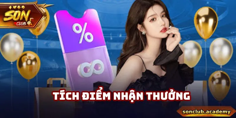 Khuyến Mãi Sonclub - Top 5 Ưu Đãi Được Chú Ý Nhất 2025 3 Người chơi có thể tích điểm để nhận quà cực khủng