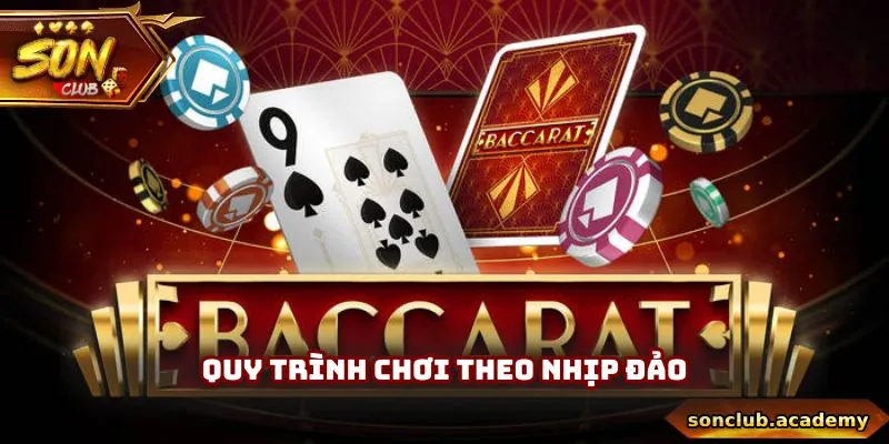 Công Thức Tính Cầu Baccarat - Bí Kíp Bất Bại Mọi Cuộc Chơi 3 Quy trình chơi theo nhịp đảo