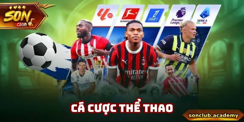 SonClub - Link Vào Trang Chủ SonClub Chính Thức Tại Việt Nam 26 Sân chơi sở hữu các loại cược thể thao đa dạng