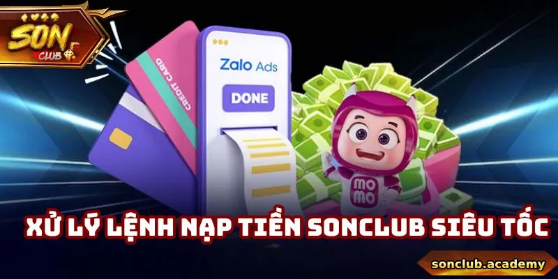 Nạp Tiền Sonclub - Giao Dịch Thành Công Qua 2 Phương Thức 3 Thời gian xử lý yêu cầu gửi vốn chỉ trong vài phút