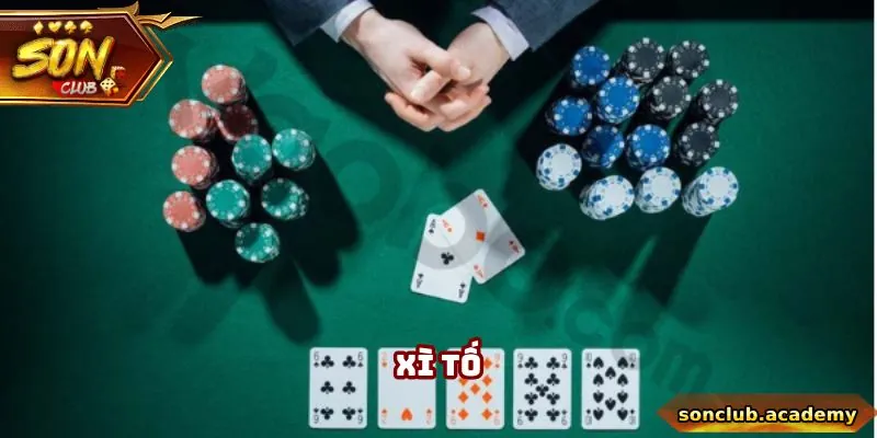 Xì Tố - Cách Chơi Thực Tế, Chiến Lược Tố Chuẩn Xác 1 Xì Tố - Cách Chơi Thực Tế, Chiến Lược Tố Chuẩn Xác
